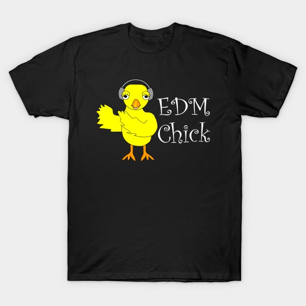 EDM Chick White Text Electronic Dance Music Design T-Shirt by Barthol Graphics